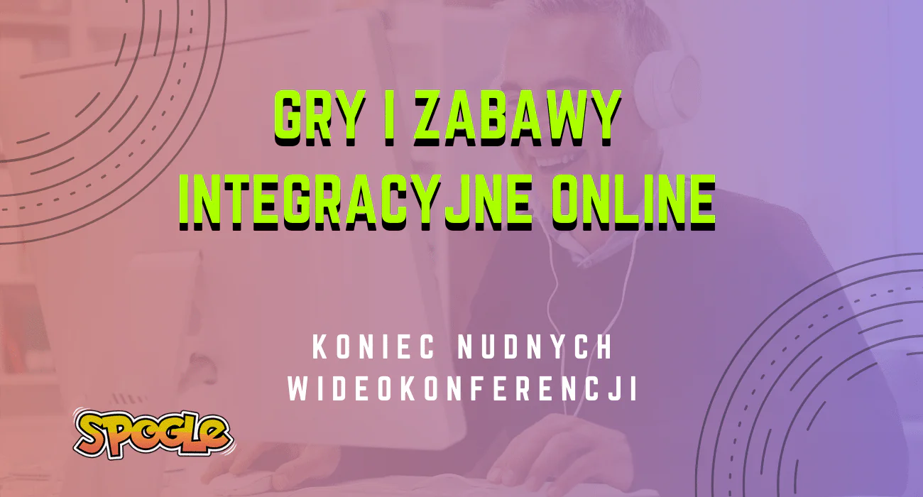 Gry i&nbsp;zabawy integracyjne online czyli jak spędzać kreatywnie czas przed&nbsp;kamerką?